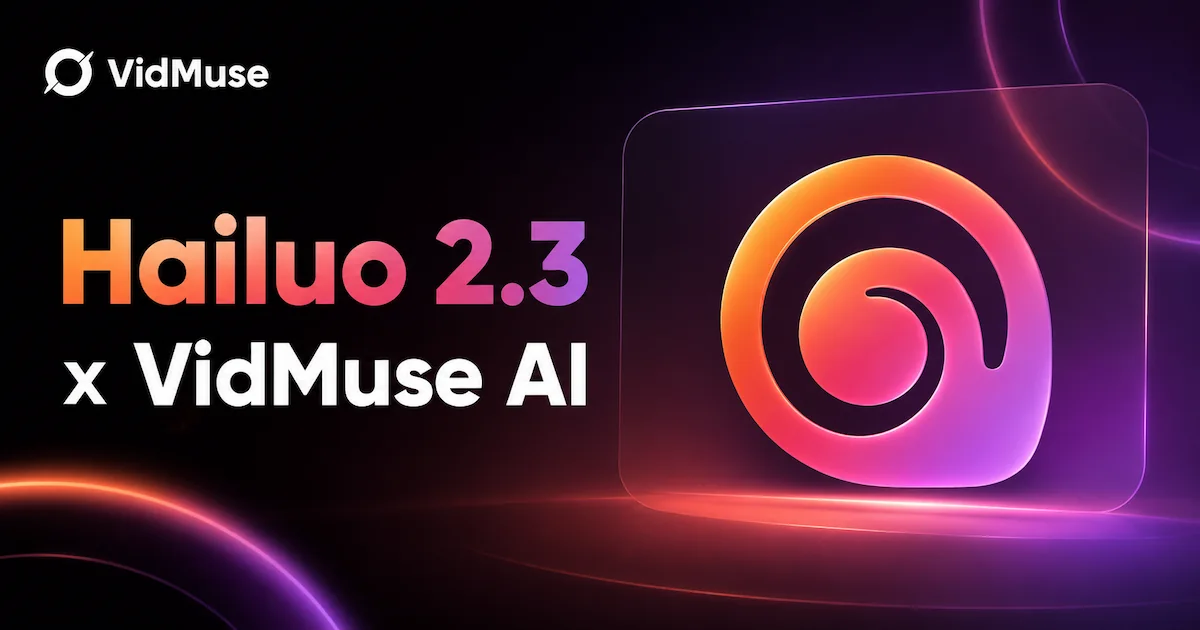 Hailuo 2.3 x VidMuse AI: Model Guide and Video Workflow